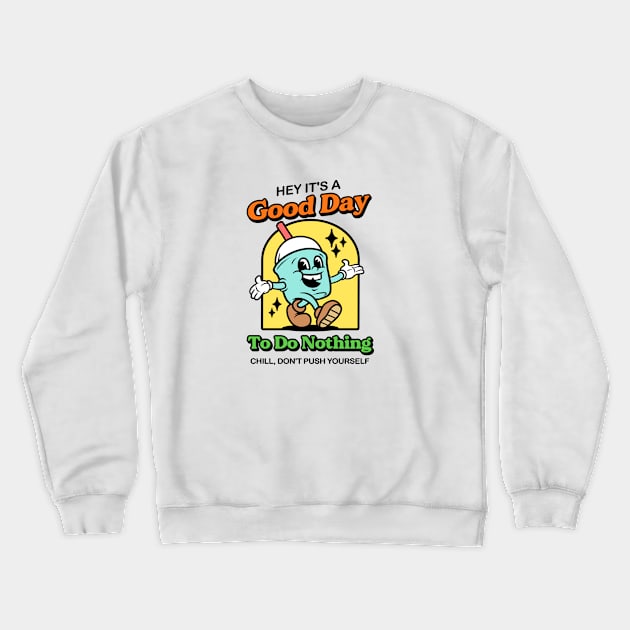 Good Day To Do Nothing Crewneck Sweatshirt by Rainbow Llama